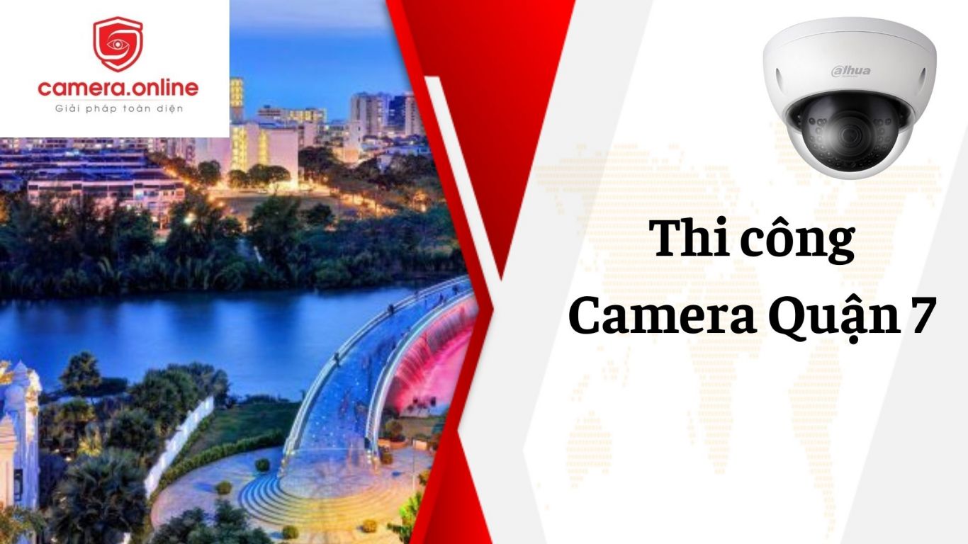 Lắp đặt Camera tại Quận 7