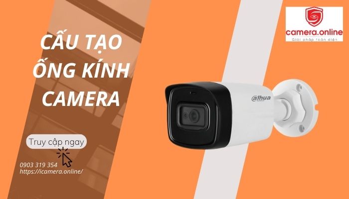 Cấu tạo ống kính Camera