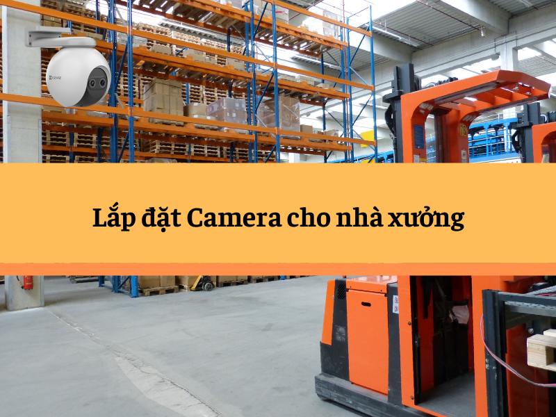 Lắp đặt camera cho nhà xưởng